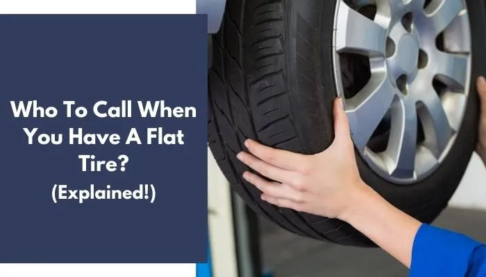 Who To Call When You Have A Flat Tire: Complete Guide 2026