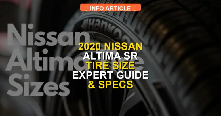 2020 Nissan Altima SR Tire Size Expert Guide & Specs 2026