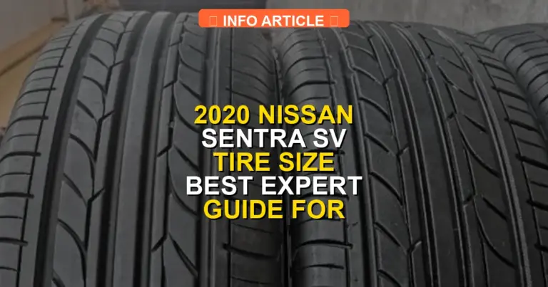 2020 Nissan Sentra SV Tire Size Best Expert Guide for 2026