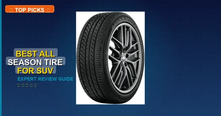 7 Best All Season Tire For Suv: Quality Picks 2026