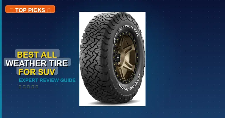 7 Best All Weather Tire For Suv: Expert Picks 2026
