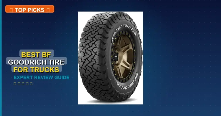 5 Best Bf Goodrich Tire For Trucks: Expert-Tested 2026