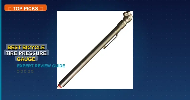 7 Best Bicycle Tire Pressure Gauge: Quality Picks 2026