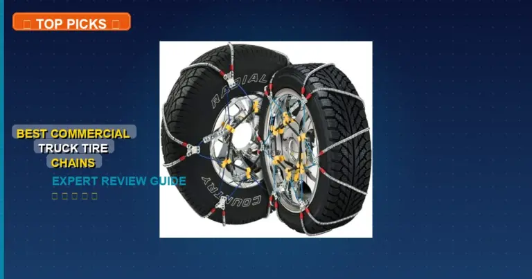 10 Best Commercial Truck Tire Chains: Expert-Tested 2026