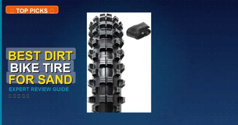 5 Best Dirt Bike Tire For Sand: Top Rated 2026