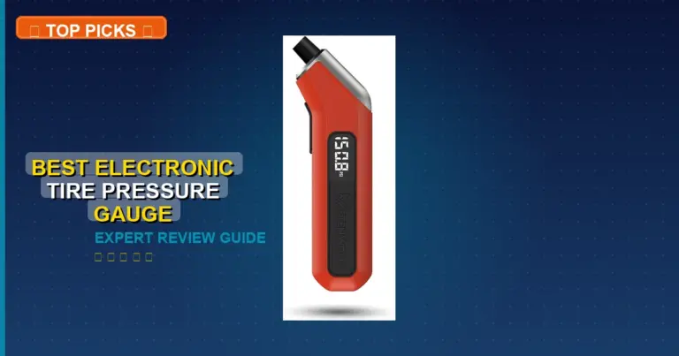 7 Best Electronic Tire Pressure Gauge: Expert-Tested 2026