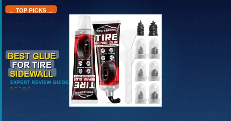 10 Best Glue For Tire Sidewall: Quality Picks 2026