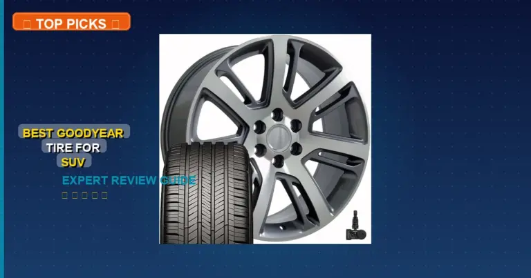 5 Best Goodyear Tire For Suv: Expert Picks 2026