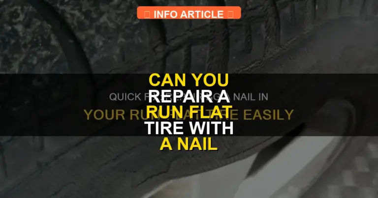 Can You Repair a Run Flat Tire With a Nail in It? 2026 Guide