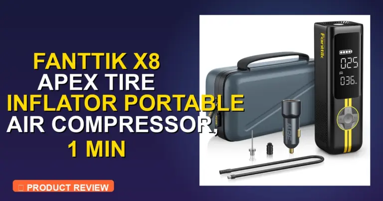 Fanttik X8 Apex Tire Inflator Honest Review: Pros, Cons & Verdict 2026