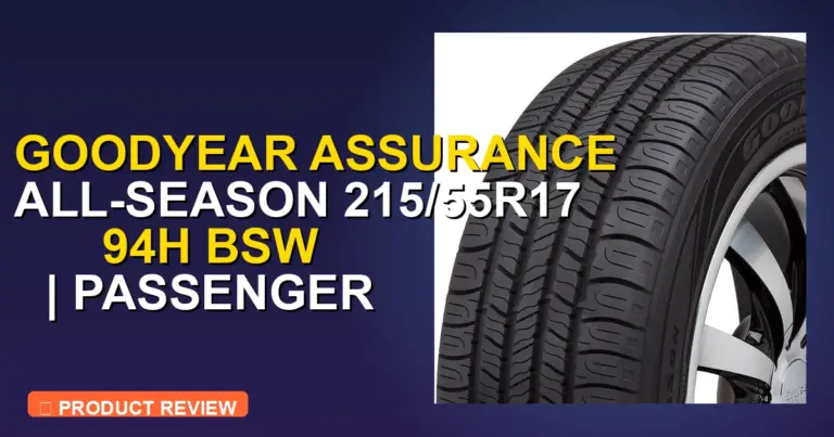 Goodyear Assurance All Season Tire Review: Honest Pros, Cons & 2026