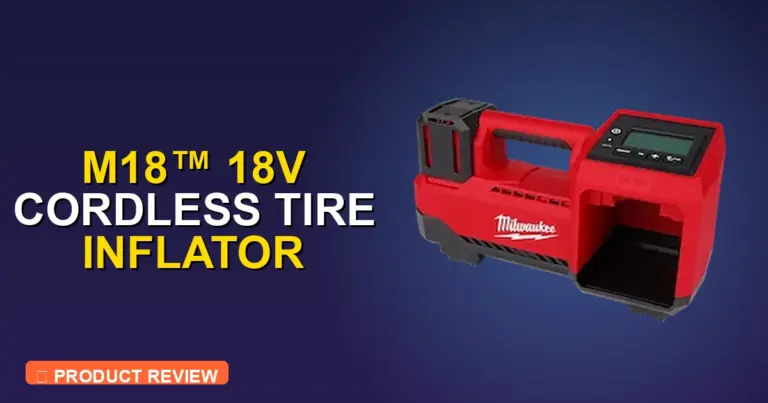 Milwaukee M18 Tire Inflator Review: Pros, Cons & Verdict 2026