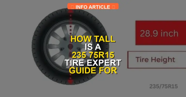 How Tall Is a 235 75r15 Tire Expert Guide for 2026