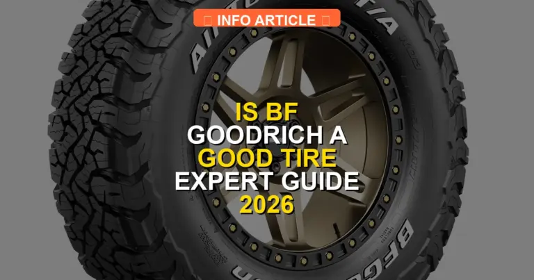 Is Bf Goodrich A Good Tire Expert Guide 2026