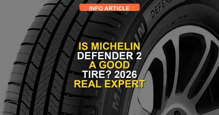 Is Michelin Defender 2 a Good Tire? 2026 Real Expert Guide