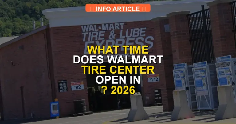 What Time Does Walmart Tire Center Open in ? 2026