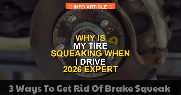 Why Is My Tire Squeaking When I Drive 2026 Expert Fix Guide